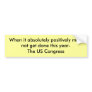 When it absolutely positively must not get done... bumper stickers