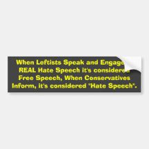 When Leftists Speak and Engage in REAL Hate Spe... Bumper Stickers