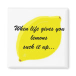 When life gives you lemons... humour magnets