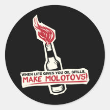 when life gives you oil spills make molotovs bp round stickers