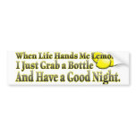When Life Hands Me Lemons bumper stickers