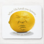 "When Life Hands You Lemons" Mousepad