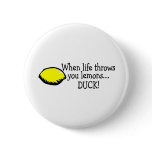 When Life Throws You Lemons Duck Lemon buttons