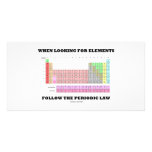 When Looking For Elements Follow The Periodic Law Photo Card