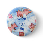 when pigs fly       a Happy Herd of Flying Pigs, buttons