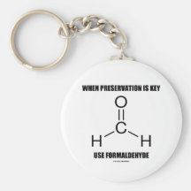 When Preservation Is Key Use Formaldehyde Keychain