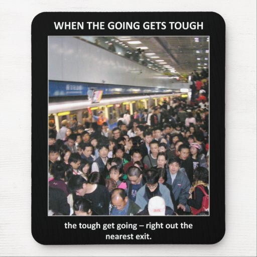 when-the-going-gets-tough-the-tough-get-going mousepads