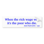 When the rich wage war it's the poor who die., ... bumper stickers