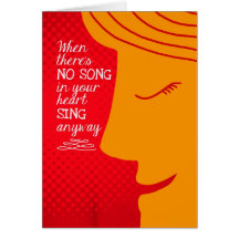 When There's No Song in Your Heart - Inspirational Greeting Card