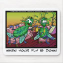 When Ur Fly Is down Funny Psychiatry Gifts & Tees mousepads