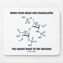 When Your Ideas Are Coagulated Might Want Heparin Mousepads