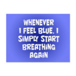 Whenever I feel blue postcards