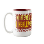 Whenever, Whatever... Begley Mug
