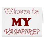 Where Is My Vampire? Greeting Card