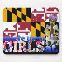 Where them Marylander girls at? Mouse Pad