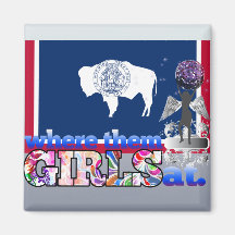 Where them Wyomingite girls at? Fridge Magnets
