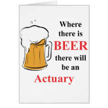 Where there is Beer - actuary Card
