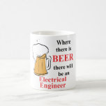 Where there is Beer - Electrical Engineer Mugs