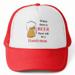 Where there is Beer - Handyman hats