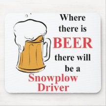 Where there is Beer - Snowplow Driver Mouse Pad