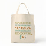 where there's tea there's hope tote TBA bags