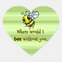 Where would I bee without you Stickers
