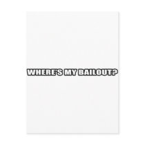 Wheres my bailout? post cards