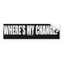 Where's My Change Bumper Sticker