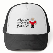 Wheres My Cookies Bitch Santa Trucker Hat