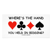 Where's The Hand You Held In Bidding? Photo Card Template