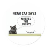 Where's the pussy? round sticker