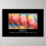 Wherever you go the idiots will follow [XL] Print