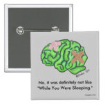 "While You Were Sleeping" button