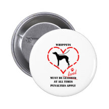 Whippets Must Be Loved Buttons