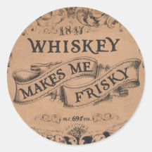 Whiskey makes me frisky round sticker