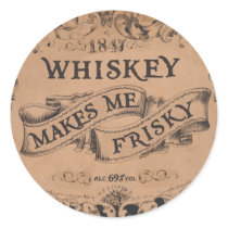 Whiskey makes me frisky