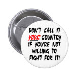 White Dont Call It Your Country Pin