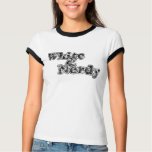 White & Nerdy - black on light shirt