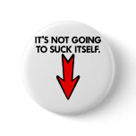 White Not Going Suck Itself buttons