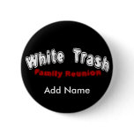 White Trash Reunion Button
