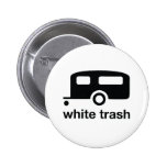 White Trash trailer icon - trailer park Pinback Buttons