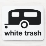 White Trash trailer icon - trailer park mousepads