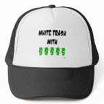 White Trash With Money Hat