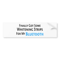 Whitening Strips for My Bluetooth • Bumper Sticker