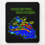 Whitewater Paddles Well With Others Mousemat