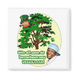 Who all seen da Leprechaun magnets