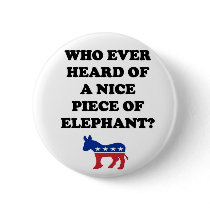 Who Ever Heard of a Nice Piece of Elephant Button