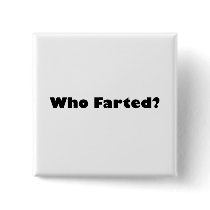 Who Farted? Pinback Button