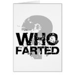 who farted? greeting cards