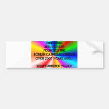 Who founded your church? bumper sticker